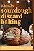 Simple Sourdough Discard Ba...