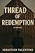 Thread of Redemption by Sebastian Valentino