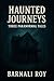 Haunted Journeys by Barnali Roy