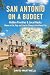 San Antonio on a Budget: Hi...