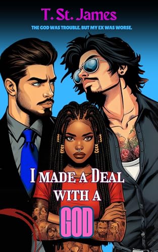I Made A Deal With A God: The God Was Trouble. But My Ex Was Worse. (Love Triangle) (Deals with Gods Book 2)