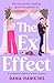 The Ex Effect by Dana Hawkins