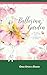Ballerina Garden: The Art o...