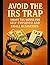 Avoid the IRS Trap: Smart T...