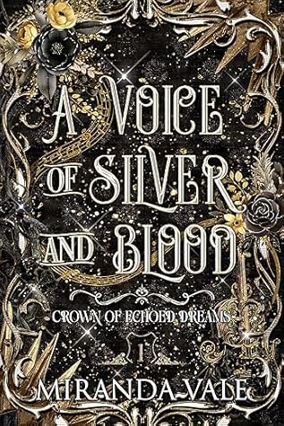 A Voice of Silver and Blood (Crown of Echoed Dreams, #1)