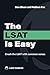 The LSAT Is Easy: Crush the LSAT with common sense.
