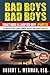 Bad Boys, Bad Boys by Robert Wegman