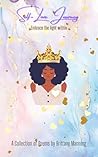Self-Love Journey Embrace The light within by Brittany Manning