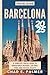 BARCELONA TRAVEL GUIDE 2025...