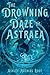 The Drowning Daze of Astraea (The Voncord Volumes)