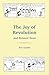 The Joy of Revolution & Related Texts