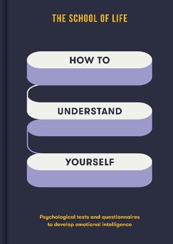 How To Understand Yourself: Psychological tests and questionnaires to develop emotional intelligence (Hardcover)