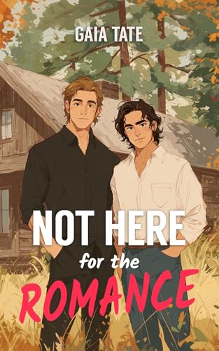 Not Here for the Romance (Kindle Edition)