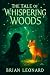 The Tale of the Whispering Woods by Brian Leonard