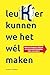 leuKer kunnen we het wél ma...