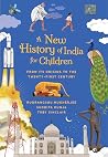 A New History of India for Children | From Its Origins to the Twenty-First Century A New History of India for Children | From Its Origins to the Twenty-First Century