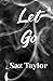 Let Go (The Broken Hearts Series)