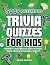 Trivia Quizzes For Kids (50...
