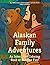 Alaskan Family Adventures: ...