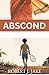 Abscond: A Short Story of G...