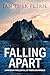Falling Apart: A dystopian thriller full of twists and intrigue