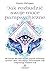 Jak rozbudzić swoje moce parapsychiczne. 40 ćwiczeń dla ciała i umysłu poprzez medytacje, czytanie z dłoni, wizualizacje, równoważenie czakr i interpretację anielskich liczb