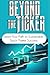Beyond the Ticker by Heather Benson
