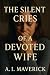 The Silent Cries of a Devot...
