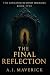 The Final Reflection: The K...