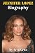 BIOGRAPHY OF JENNIFER LOPEZ by Arya Cruz