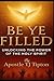 BE YE FILLED: UNLOCKING THE...