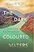 The Dark-Coloured Waters by Danesh Rana