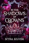 In The Shadows of Crowns In The Shadows of Crowns