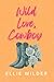 Wild Love, Cowboy: The Portree Cowboys Series