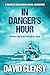 In Danger's Hour: A thrilli...