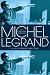 Michel Legrand: A Life in M...