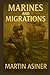 Marines and Migrations: Part 4 of the Marines Saga