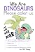 We Are Dinosaurs: Please Co...