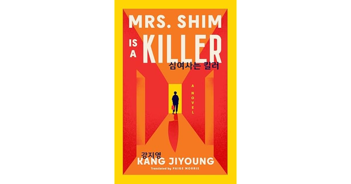 Book Giveaway For Mrs Shim Is A Killer By Kang Jiyoung Nov 03 Dec 01 2025 Book Giveaway For Mrs Shim Is A Killer By Kang Jiyoung Nov 03 Dec 01 2025