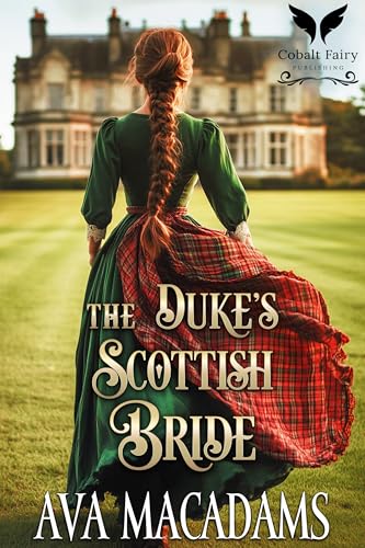 The Duke’s Scottish Bride: A Historical Regency Romance Novel (Scottish Duchesses Book 3)