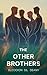 Die anderen Bruder: Liebe, ...