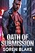 Oath of Submission: Perfect control. Total surrender. No turning back. M/M Mafia Romance (Blood Oath Bargains Book 5)