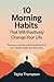 10 Morning Habits That Will...