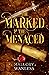 The Marked & The Menaced