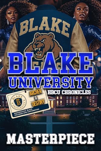 Blake University HBCU Chronicles: Archer & Destiny (Kindle Edition)