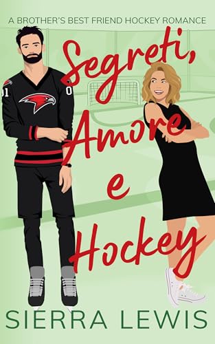Segreti, Amore e Hockey: A Brother's Best Friend Hockey Romance (L.A. Hawks - Romanzi di Hockey e Amore Vol. 4) (Italian Edition)