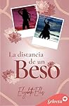 La distancia de un beso (Spanish Edition)
