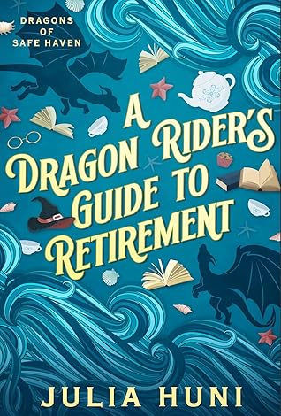 A Dragon Rider's Guide to Retirement (Dragons of Safe Haven Book 1)