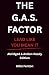 THE G.A.S. FACTOR (Abridged...