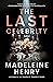 The Last Celebrity: A Novel